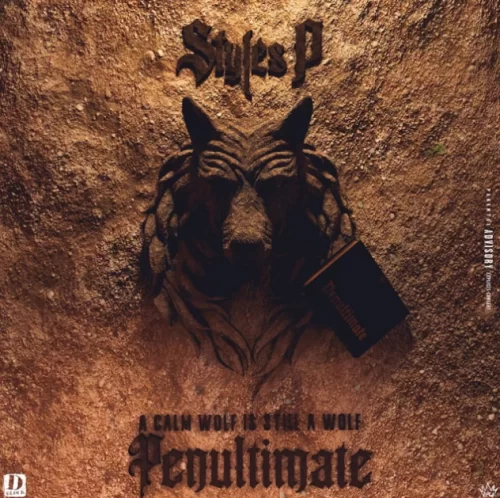 ALBUM: Styles P - Penultimate: A Calm Wolf Is Still A Wolf