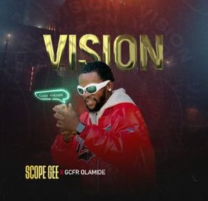 MUSIC: Scope Gee ft. GCFR Olamide - Vision
