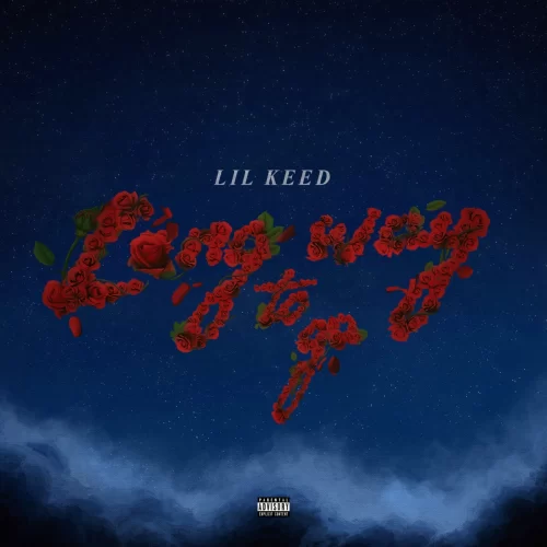 MUSIC: Lil Keed - Long Way To Go