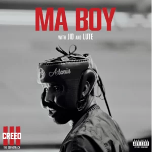 MUSIC: JID & Lute - Ma Boy (CREED III Soundtrack) 