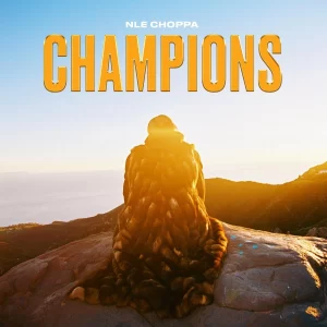 MUSIC: NLE Choppa - Champions
