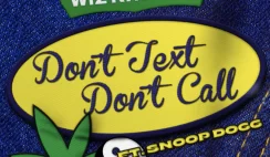 Wiz Khalifa & Snoop Dogg Release New Music ‘Don’t Text Don’t Call’