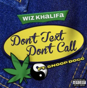 Wiz Khalifa & Snoop Dogg Release New Music 'Don’t Text Don’t Call'