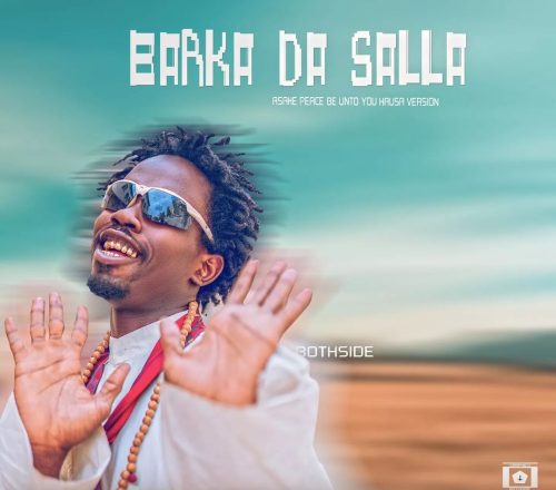 MUSIC: Bothside - Barka Da Sallah (Asake Peace Be Unto You PBUY) (Hausa Version)