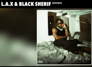 L.A.X ft. Black Sherif – Bounce Lyrics 