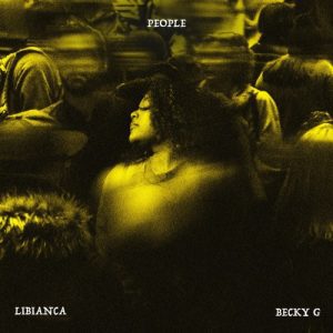LYRICS: Libianca & Becky G – People Lyrics