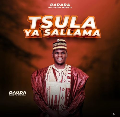 MUSIC: Dauda Kahutu Rarara - Tsula Ya Sallama 2023 Download Song