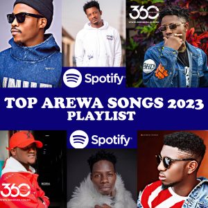 SPOTIFY PLAYLIST: TOP Trending Arewa (Hausa) Songs 2022/2023