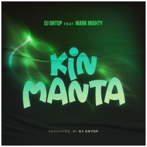 MUSIC: DJ Ontop Feat. Mark Mighty - Kin Manta