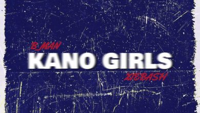 MUSIC: B Man Feat. XieBash - Kano Girls