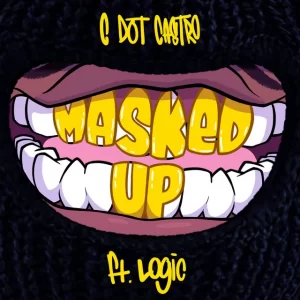 MUSIC: C Dot Castro X Logic - Masked Up