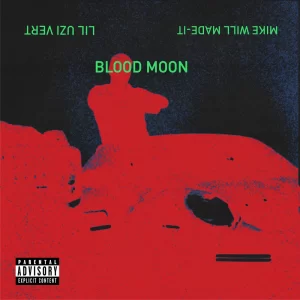 MUSIC: Mike WiLL Made-It & Lil Uzi Vert - Blood Moon