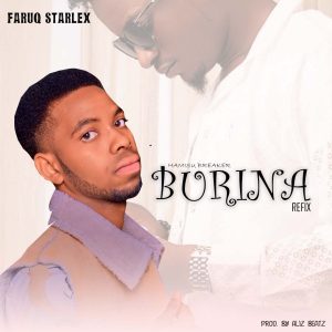 Up-and-Coming Arewa Artist FaruQ Starlex Releases New Song "Burina Refix"