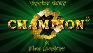 Champions ft Nino Inspirez 360Hausa Com Vyctor Grey mp3 image