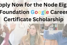 Node Eight Foundation Google Career Certificate Scholarship: Apply Now!