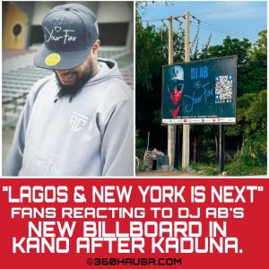 Lagos & New York is Next, Fans Reacted to DJ AB's New Billboard In Kano State