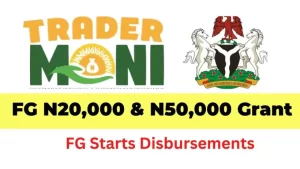 FG TraderMoni Interest-free Loan: Resumes November 2023 with N50,000